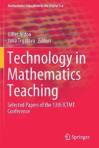 Technology Mathematics Teaching: Selected Papers of the 13th ICTMT Conference
