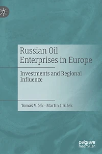 Russian Oil Enterprises Europe: Investments and Regional Influence
