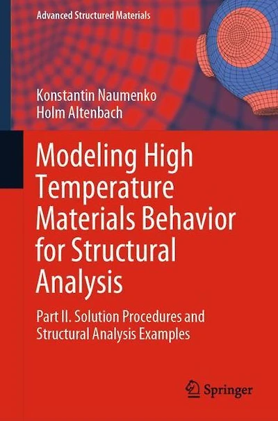 Modeling High Temperature Materials Behavior for Structural Analysis: Part II. Solution Procedures and Analysis Examples