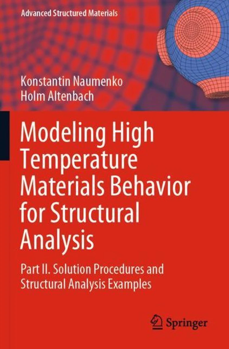 Modeling High Temperature Materials Behavior for Structural Analysis: Part II. Solution Procedures and Analysis Examples