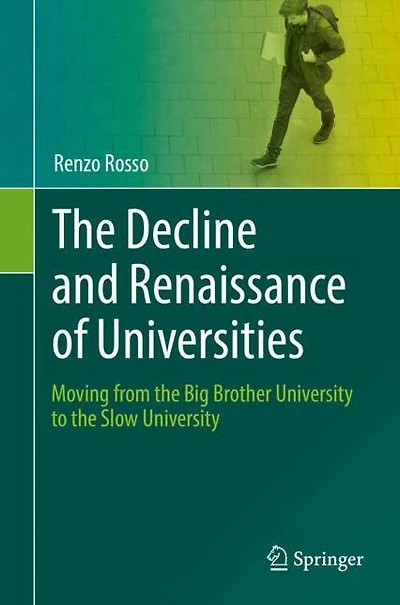 the Decline and Renaissance of Universities: Moving from Big Brother University to Slow
