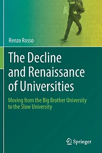 the Decline and Renaissance of Universities: Moving from Big Brother University to Slow