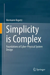 Simplicity is Complex: Foundations of Cyber-Physical System Design