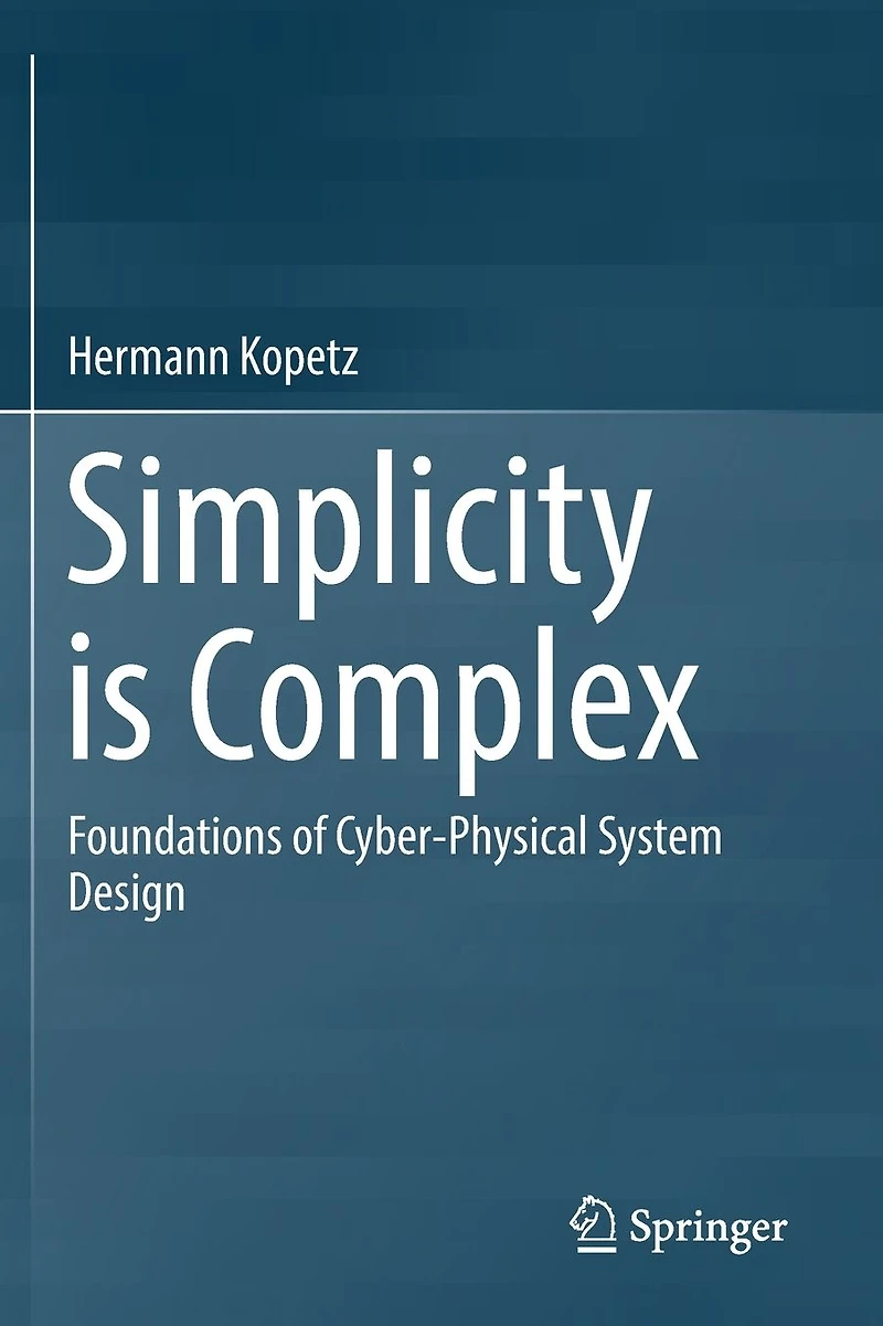 Simplicity is Complex: Foundations of Cyber-Physical System Design