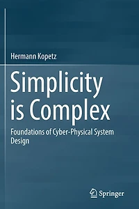 Simplicity is Complex: Foundations of Cyber-Physical System Design