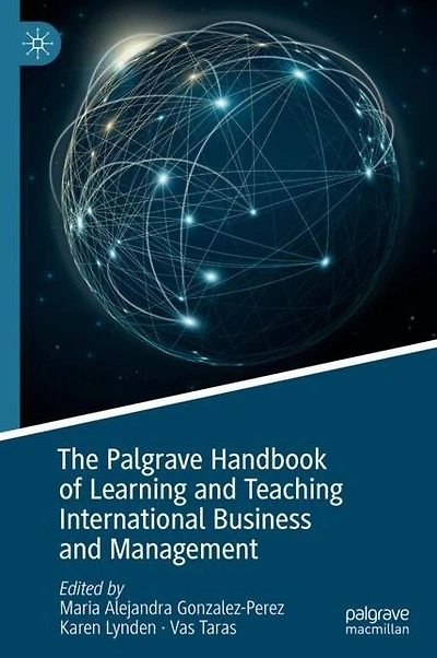 The Palgrave Handbook of Learning and Teaching International Business Management