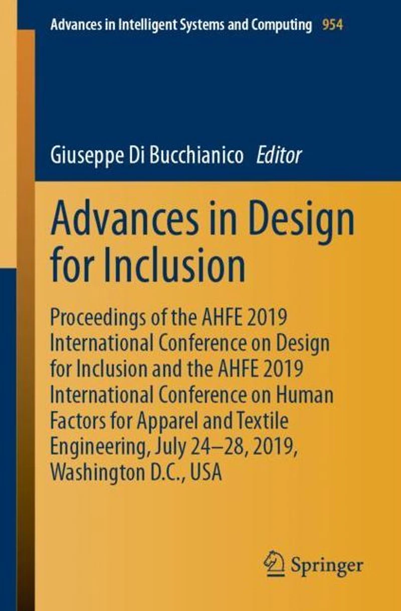 Advances Design for Inclusion: Proceedings of the AHFE 2019 International Conference on Inclusion and Human Factors Apparel Textile Engineering, July 24-28, 2019, Washington D.C., USA