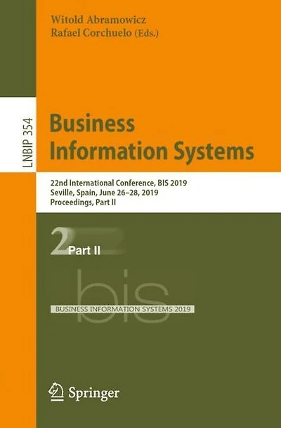 Business Information Systems: 22nd International Conference, BIS 2019, Seville, Spain, June 26-28, 2019, Proceedings