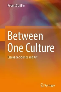 Between One Culture: Essays on Science and Art