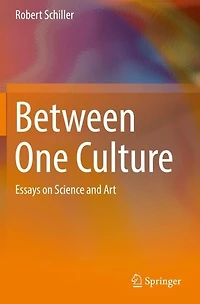 Between One Culture: Essays on Science and Art