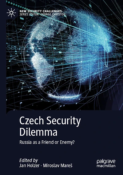 Czech Security Dilemma: Russia as a Friend or Enemy?