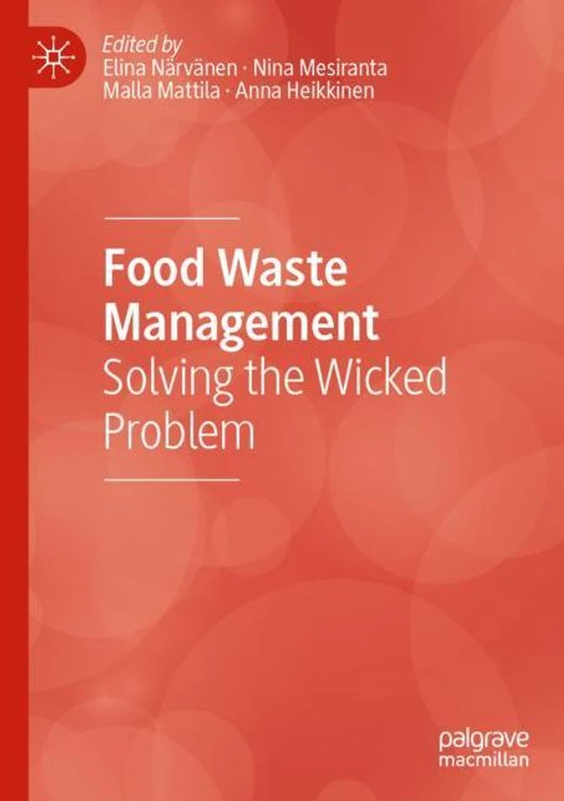 Food Waste Management: Solving the Wicked Problem