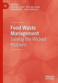 Food Waste Management: Solving the Wicked Problem