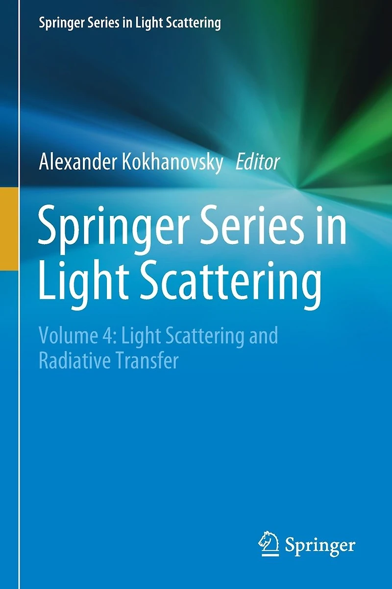 Springer Series Light Scattering: Volume 4: Scattering and Radiative Transfer