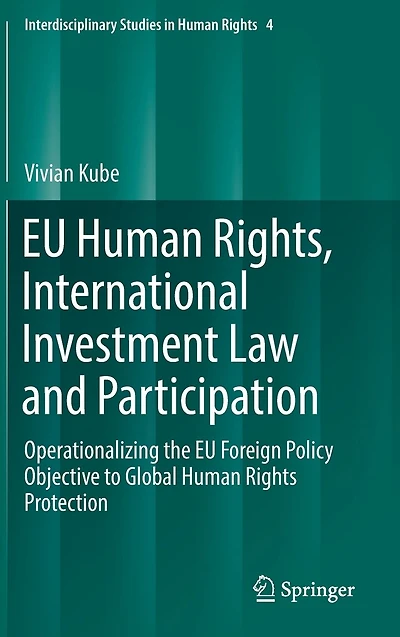 EU Human Rights, International Investment Law and Participation: Operationalizing the Foreign Policy Objective to Global Rights Protection