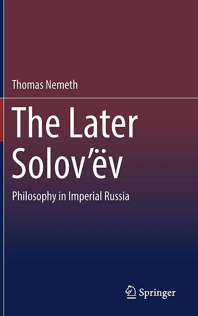 The Later Solov'ëv: Philosophy Imperial Russia