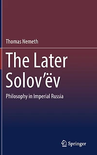 The Later Solov'ëv: Philosophy Imperial Russia