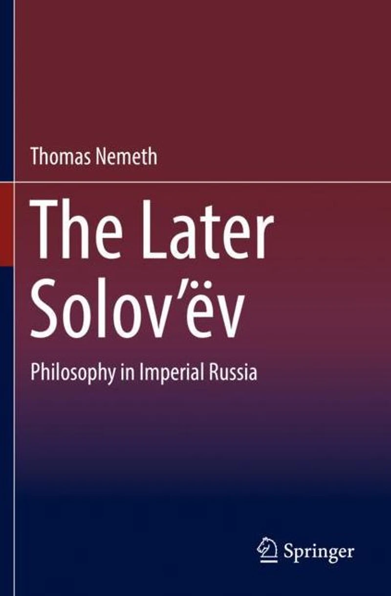 The Later Solov'ëv: Philosophy Imperial Russia