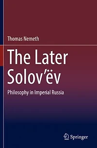The Later Solov'ëv: Philosophy Imperial Russia
