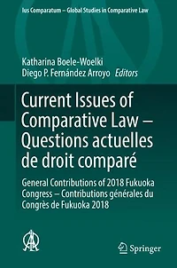 Current Issues of Comparative Law - Questions actuelles de droit comparé: General Contributions 2018 Fukuoka Congress générales du Congrès Fukuoka