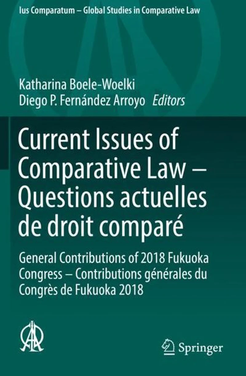 Current Issues of Comparative Law - Questions actuelles de droit comparé: General Contributions 2018 Fukuoka Congress générales du Congrès Fukuoka