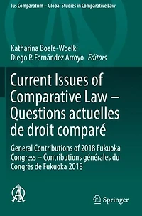 Current Issues of Comparative Law - Questions actuelles de droit comparé: General Contributions 2018 Fukuoka Congress générales du Congrès Fukuoka