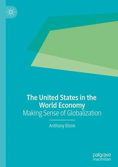 the United States World Economy: Making Sense of Globalization