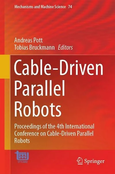 Cable-Driven Parallel Robots: Proceedings of the 4th International Conference on Robots