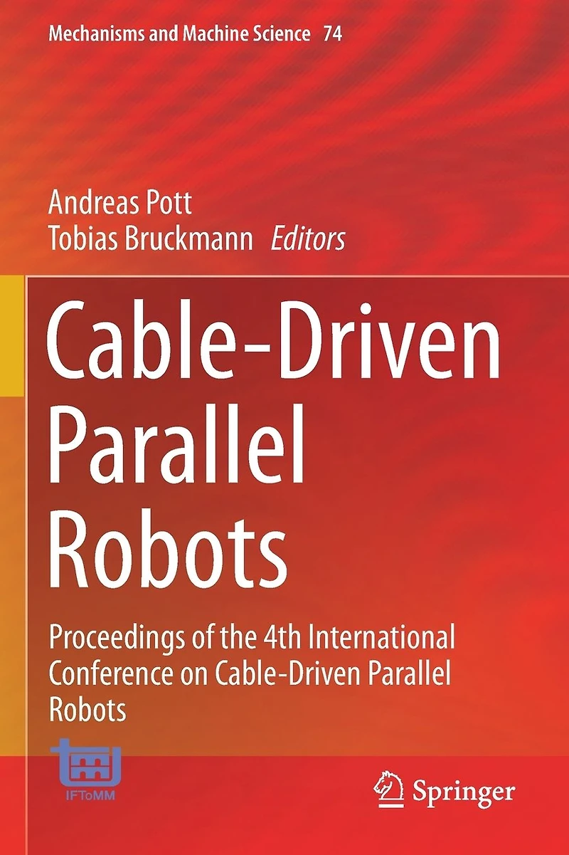 Cable-Driven Parallel Robots: Proceedings of the 4th International Conference on Robots