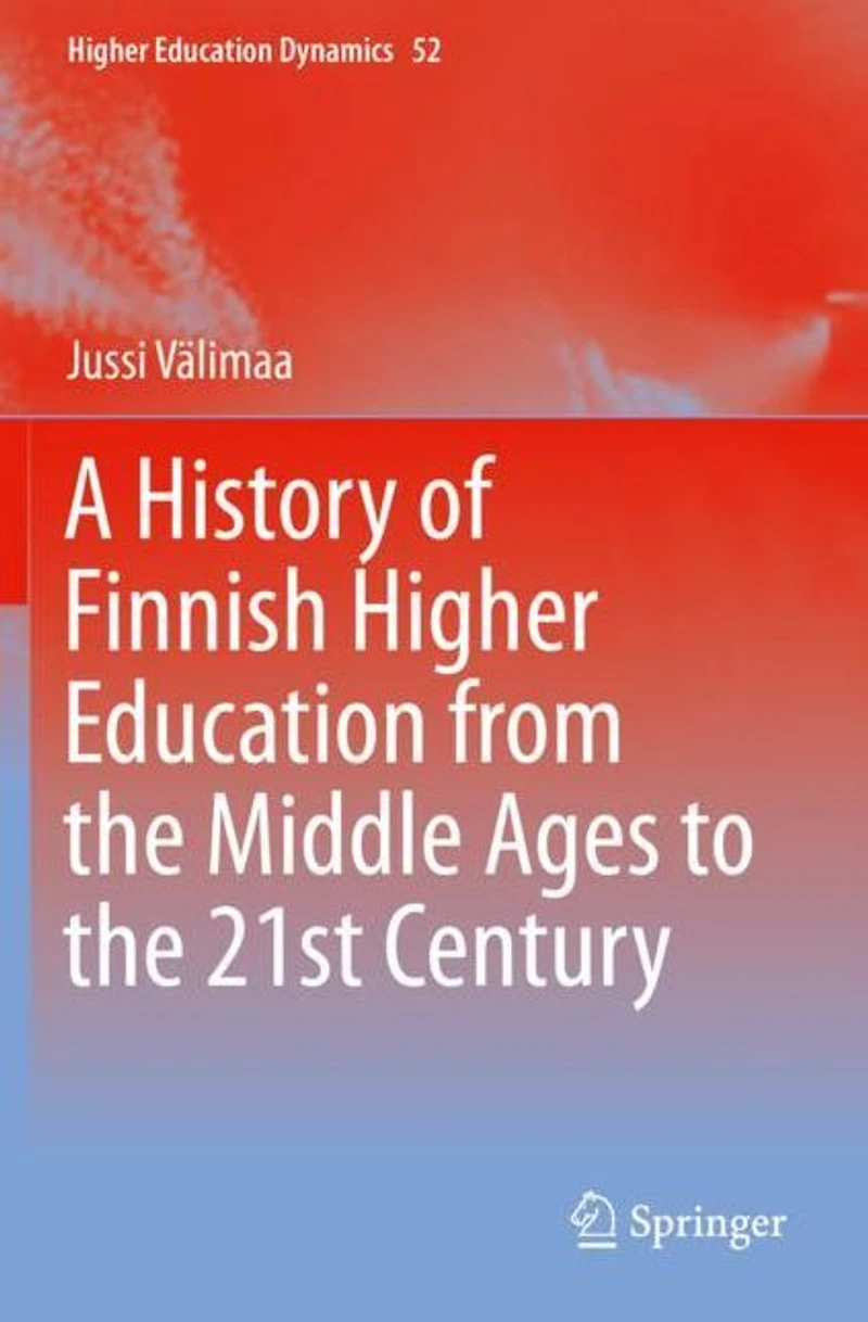A History of Finnish Higher Education from the Middle Ages to 21st Century