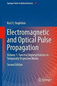 Electromagnetic and Optical Pulse Propagation: Volume 1: Spectral Representations Temporally Dispersive Media
