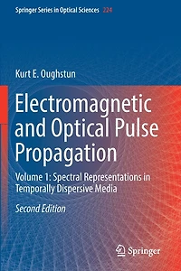 Electromagnetic and Optical Pulse Propagation: Volume 1: Spectral Representations Temporally Dispersive Media