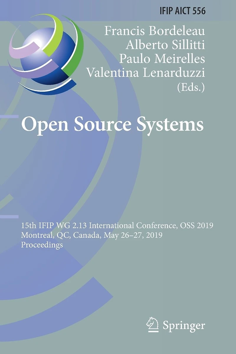 Open Source Systems: 15th IFIP WG 2.13 International Conference, OSS 2019, Montreal, QC, Canada, May 26-27, 2019, Proceedings