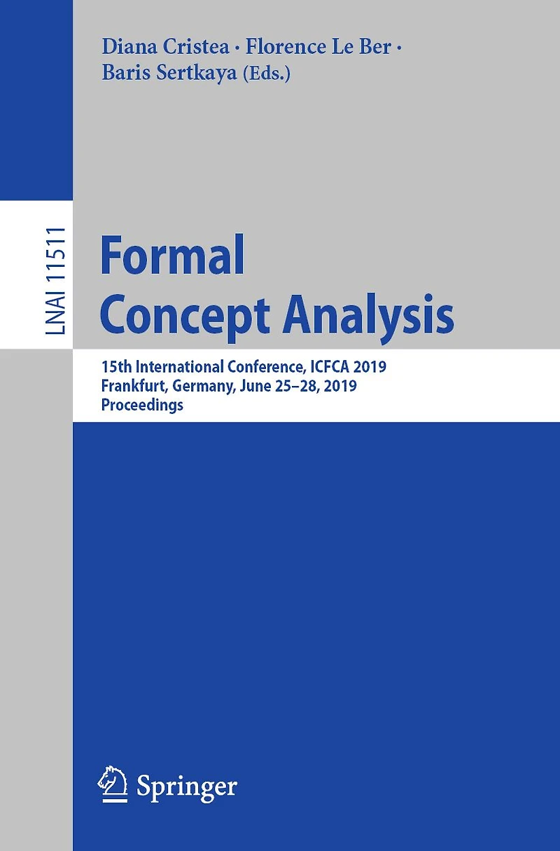 Formal Concept Analysis: 15th International Conference, ICFCA 2019, Frankfurt, Germany, June 25-28, 2019, Proceedings