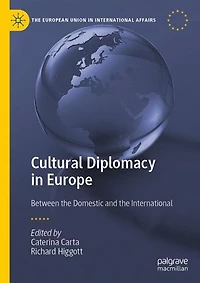Cultural Diplomacy Europe: Between the Domestic and International