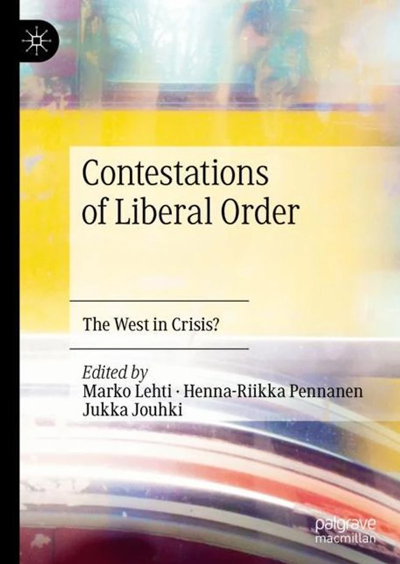 Contestations of Liberal Order: The West Crisis?