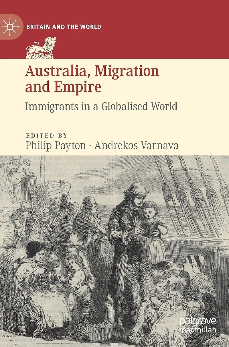 Australia, Migration and Empire: Immigrants a Globalised World