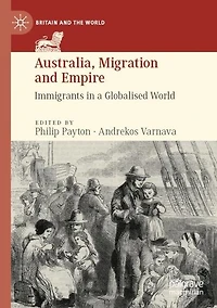 Australia, Migration and Empire: Immigrants a Globalised World