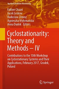 Cyclostationarity: Theory and Methods - IV: Contributions to the 10th Workshop on Cyclostationary Systems Their Applications, February 2017, Grodek, Poland