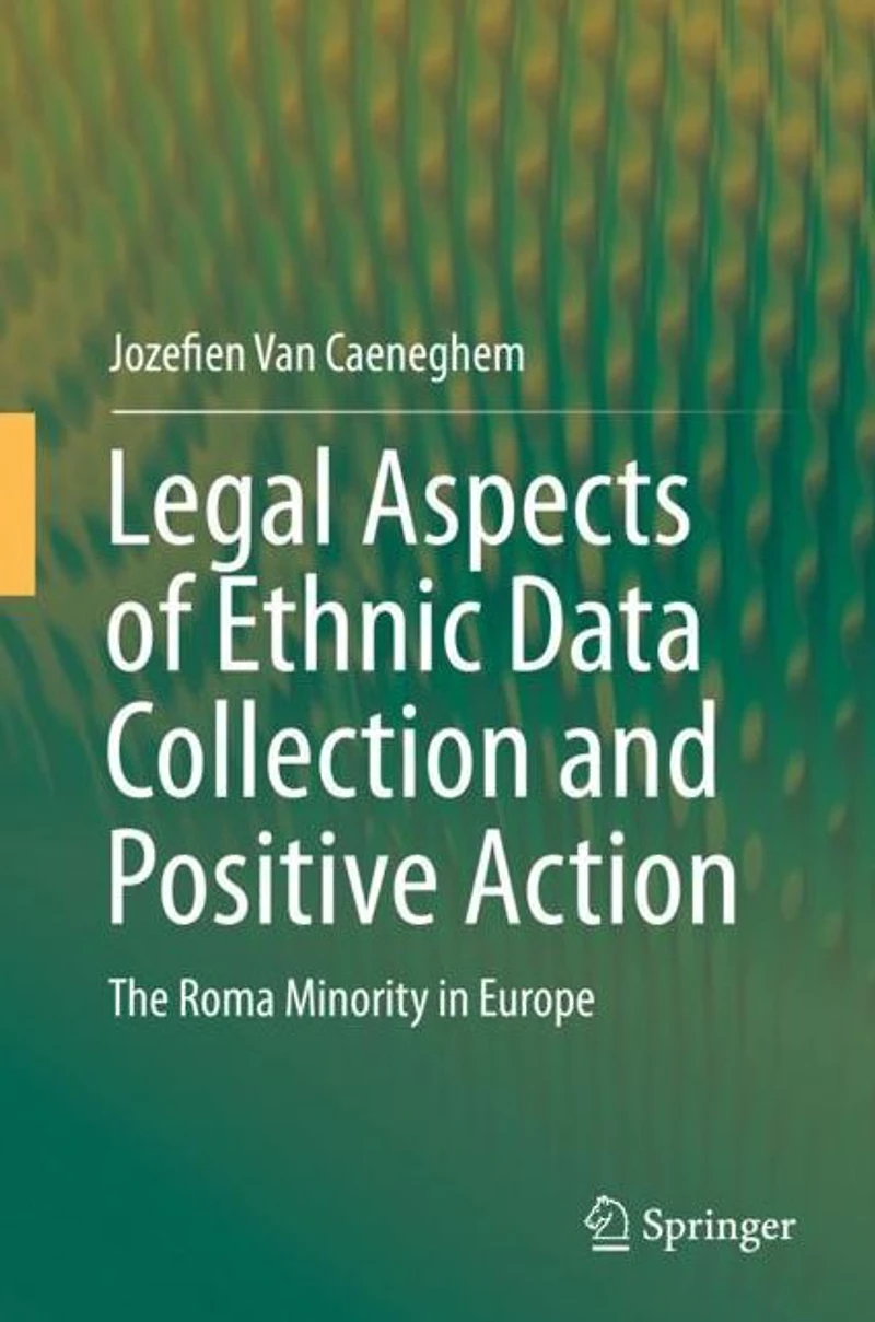 Legal Aspects of Ethnic Data Collection and Positive Action: The Roma Minority Europe