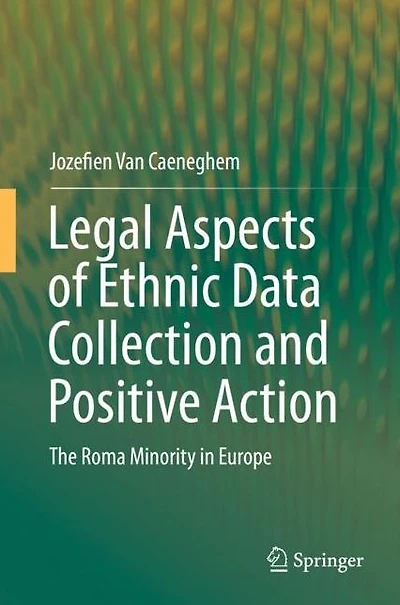Legal Aspects of Ethnic Data Collection and Positive Action: The Roma Minority Europe