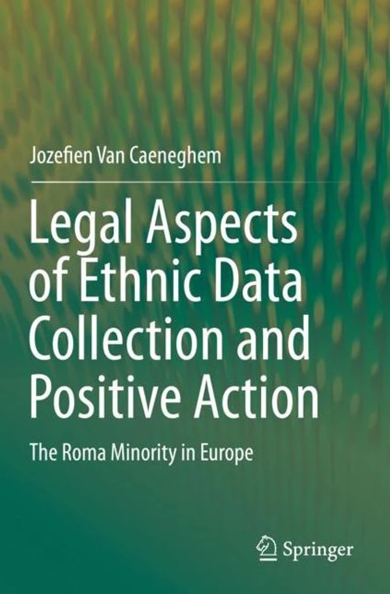 Legal Aspects of Ethnic Data Collection and Positive Action: The Roma Minority Europe