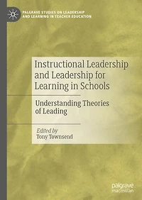 Instructional Leadership and for Learning Schools: Understanding Theories of Leading