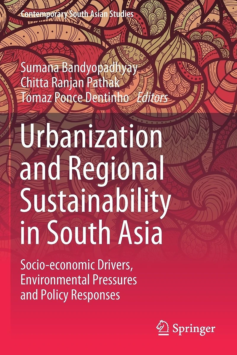 Urbanization and Regional Sustainability South Asia: Socio-economic Drivers, Environmental Pressures Policy Responses
