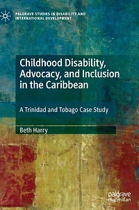 Childhood Disability, Advocacy, and Inclusion the Caribbean: A Trinidad Tobago Case Study