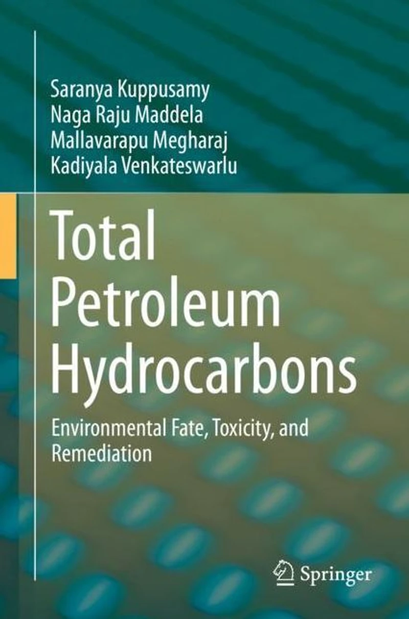 Total Petroleum Hydrocarbons: Environmental Fate, Toxicity, and Remediation