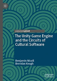 The Unity Game Engine and the Circuits of Cultural Software