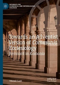 Towards an Adventist Version of Communio Ecclesiology: Remnant Koinonia