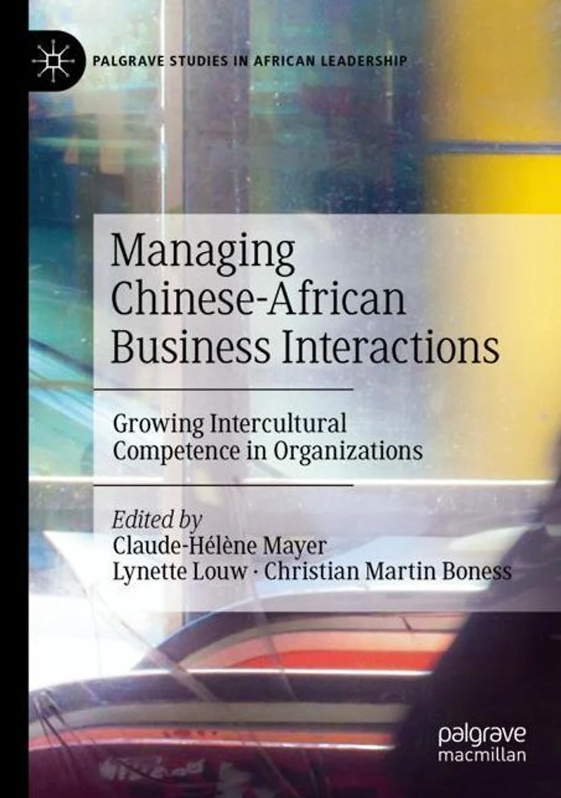 Managing Chinese-African Business Interactions: Growing Intercultural Competence Organizations