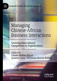 Managing Chinese-African Business Interactions: Growing Intercultural Competence Organizations